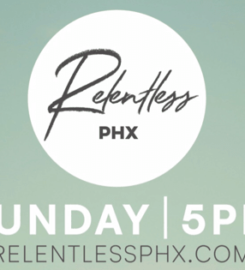 Relentless Church – PHX