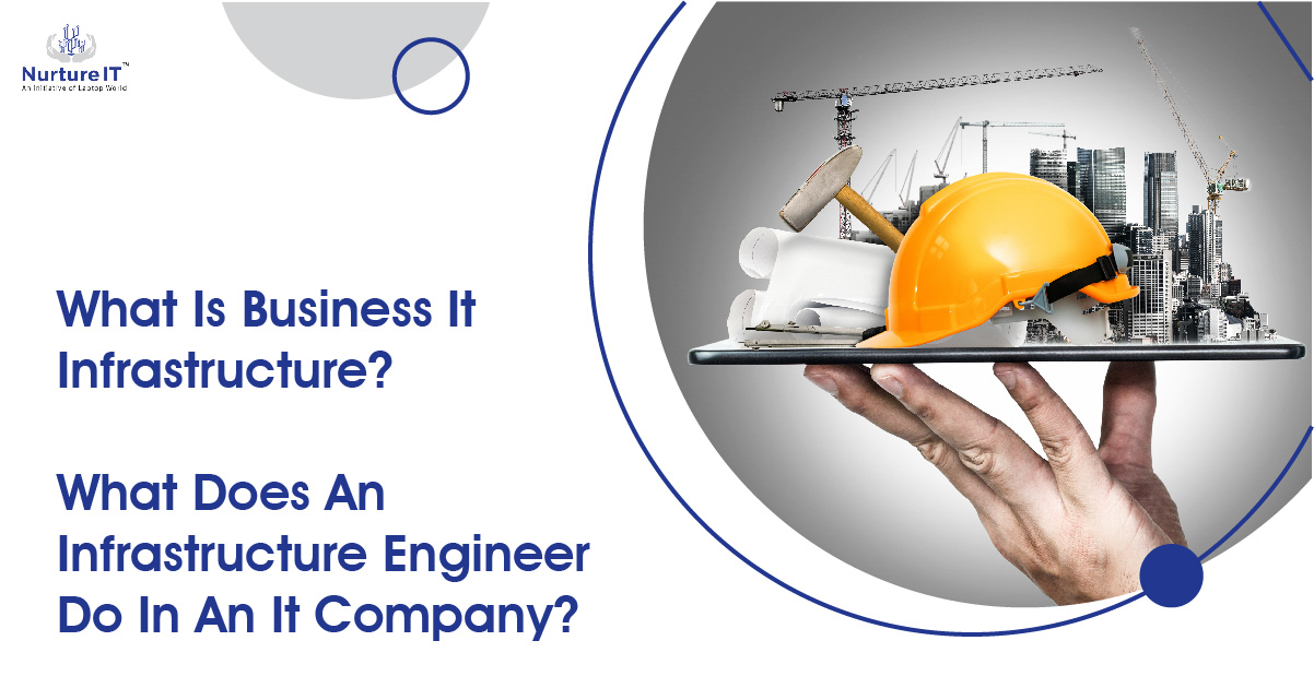 What is Business IT Infrastructure? What does an infrastructure e &hellip;