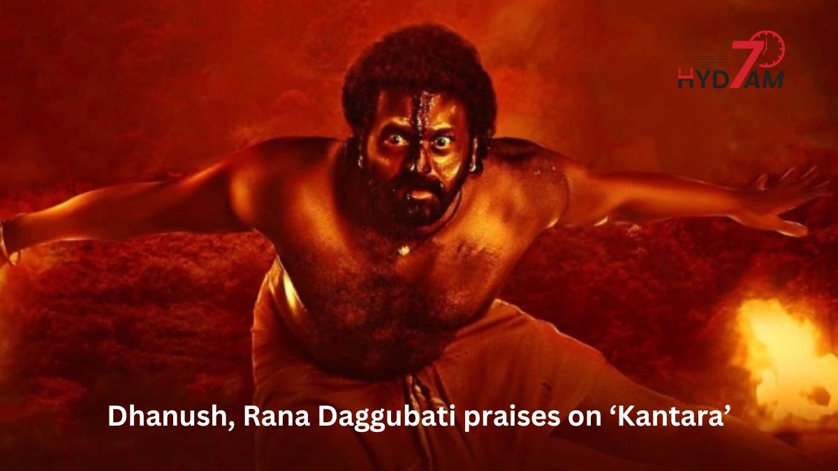 Dhanush, Rana Daggubati praises on ‘Kantara’