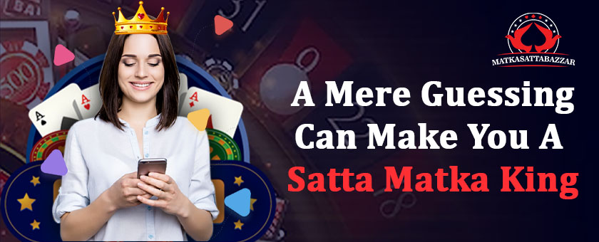 Guessing can make you a Satta Matka King