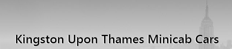 Kingston upon Thames Minicab Cars