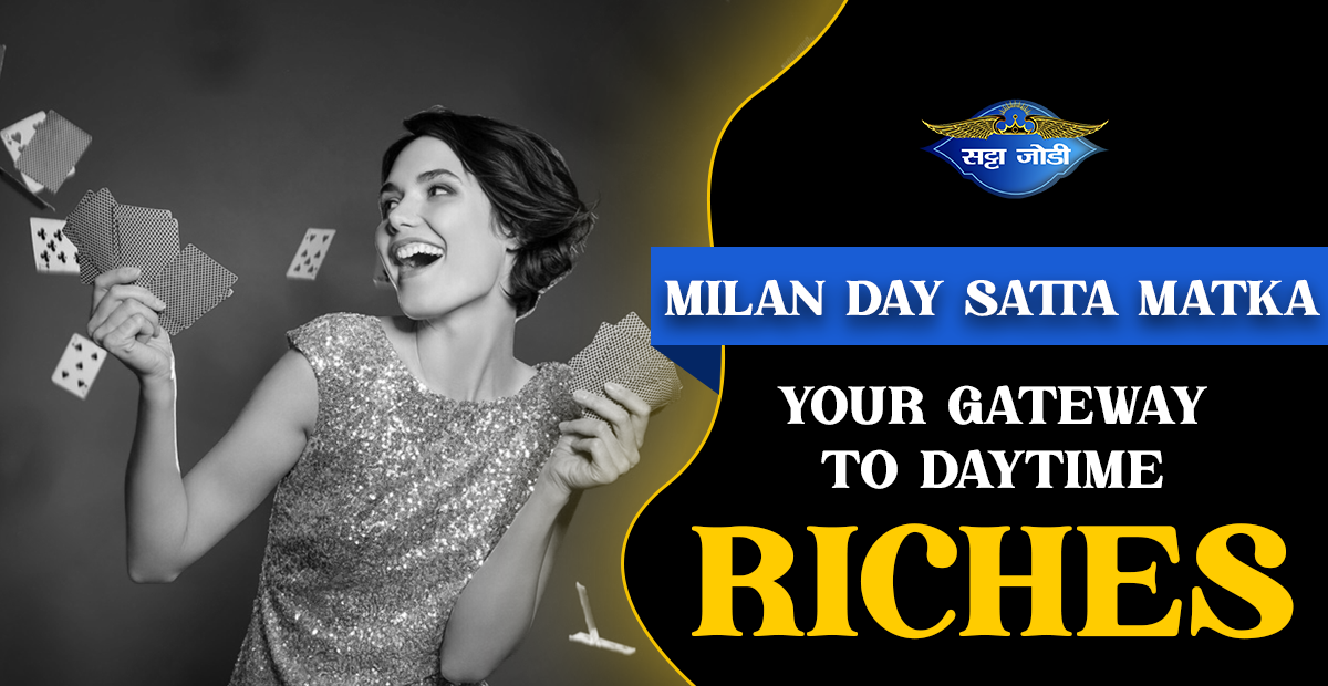 Milan Day Satta matka: Your Gateway To Day Time Reaches
