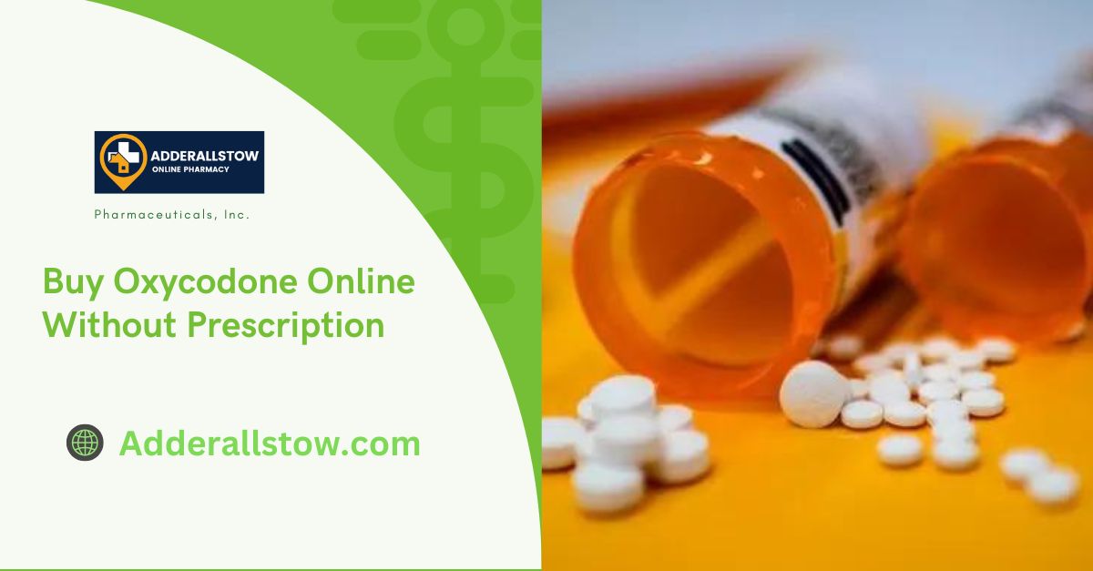 Buy Oxycodone Online Overnight At Lowest Price