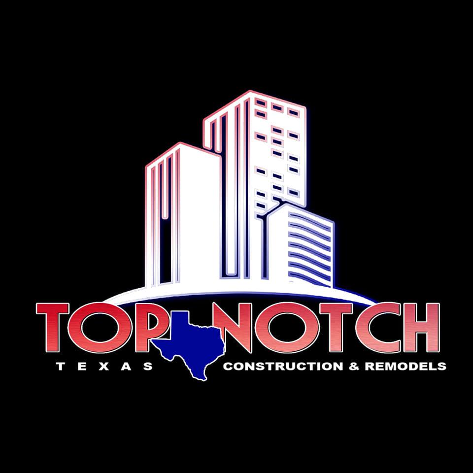 Top Notch Texas Construction & Remodels