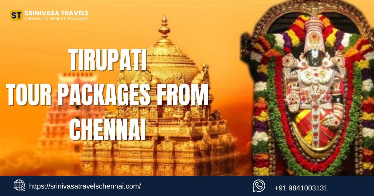 Tirupati Tour Packages from Chennai  Srinivasatravelschennai.com
