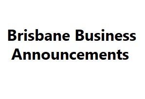 Brisbane Business Announcements