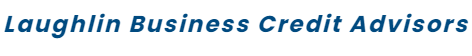 Laughlin Business Credit Advisors