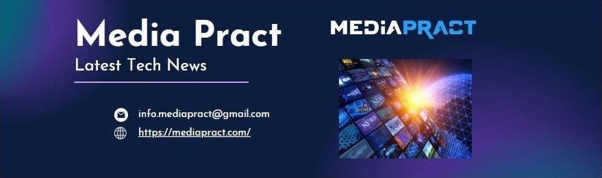 MediaPract – Latest Tech News & World Technology News