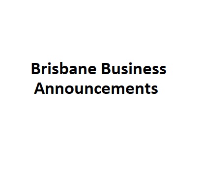 Brisbane Business Announcements
