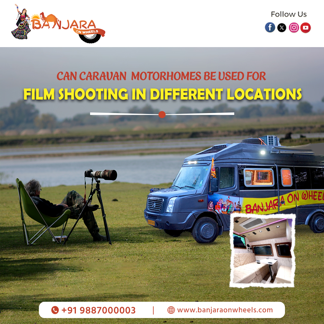 Can Caravan Motorhomes be used for Film Shooting in Different Loc &hellip;