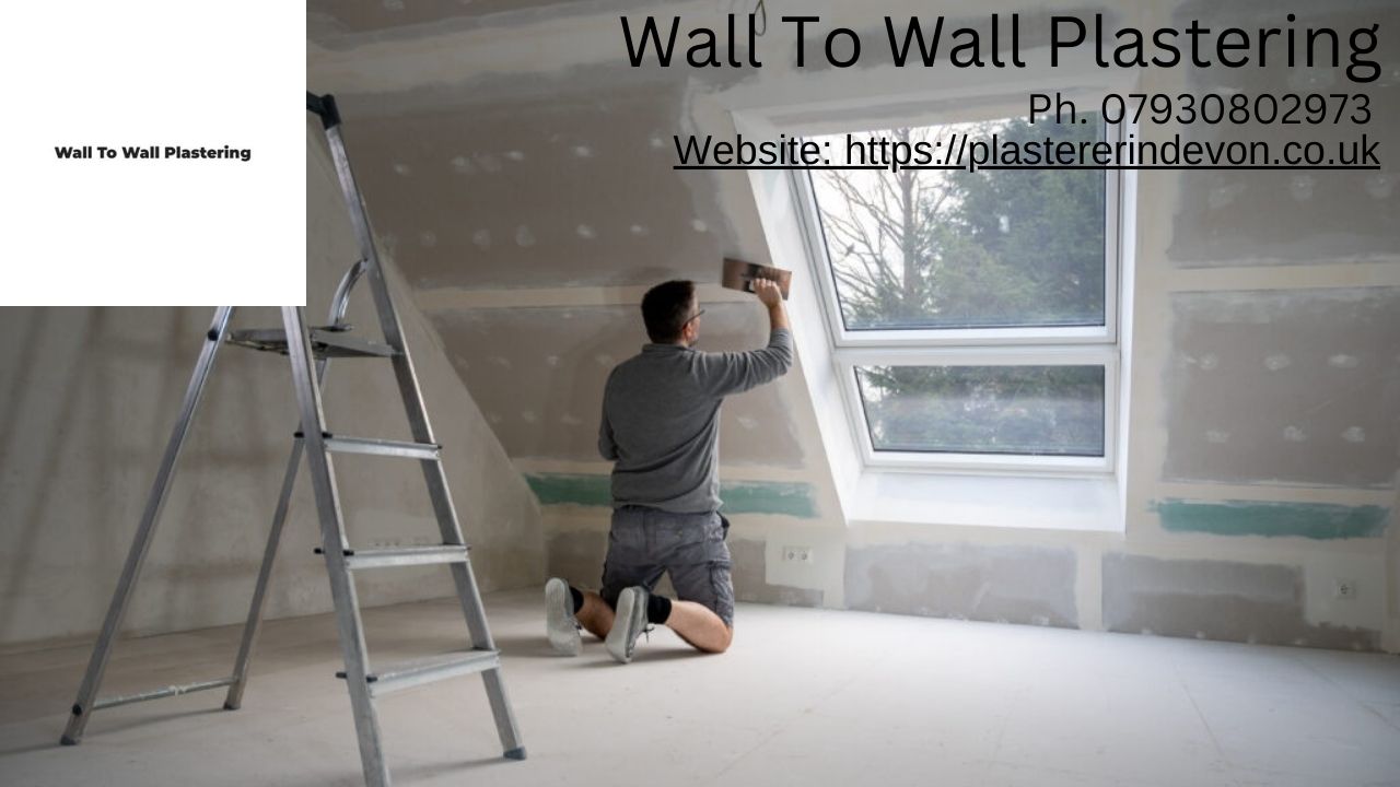 Wall To Wall Plastering – Plasterer in Devon