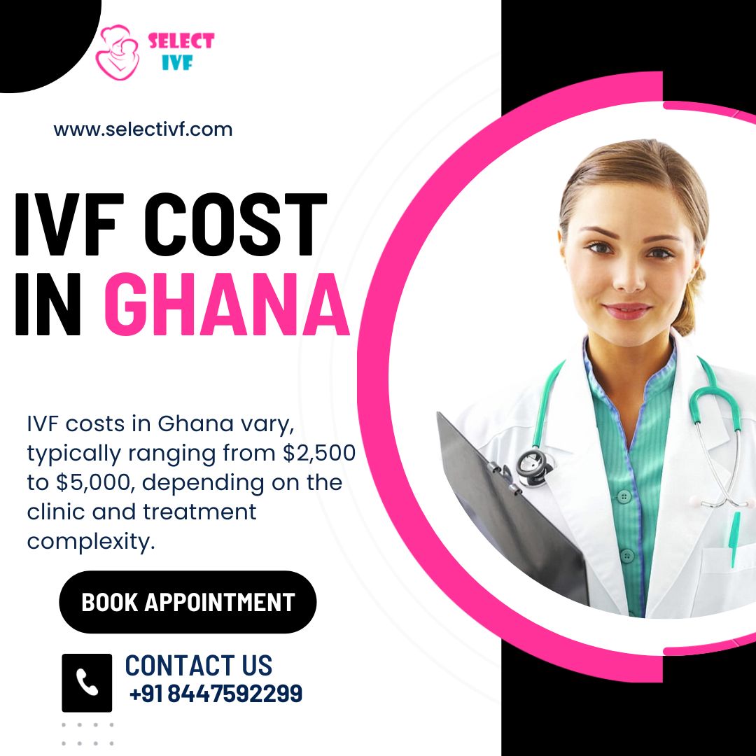 IVF Cost in Ghana