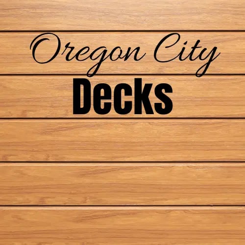 Deck Builders In Oregon City