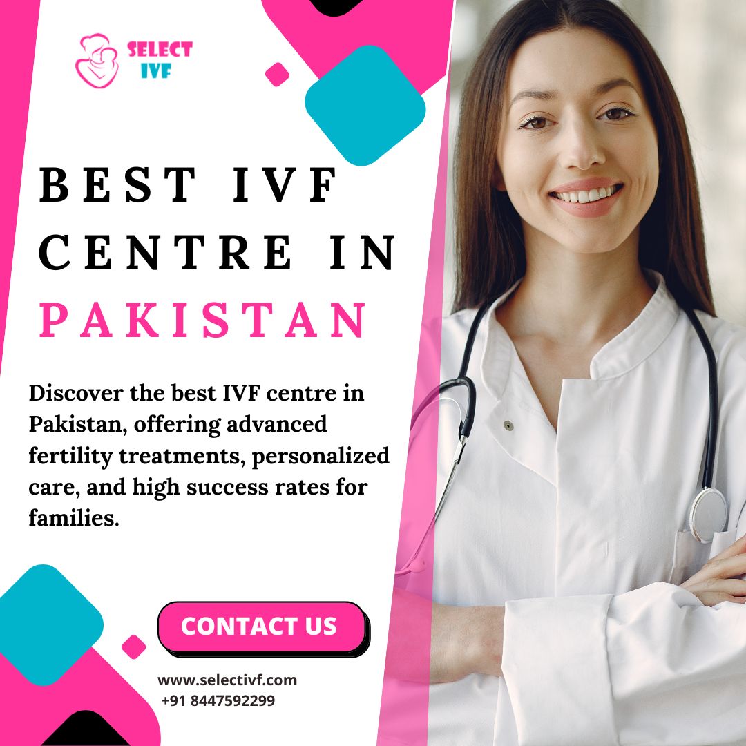 Best IVF Centre in Pakistan