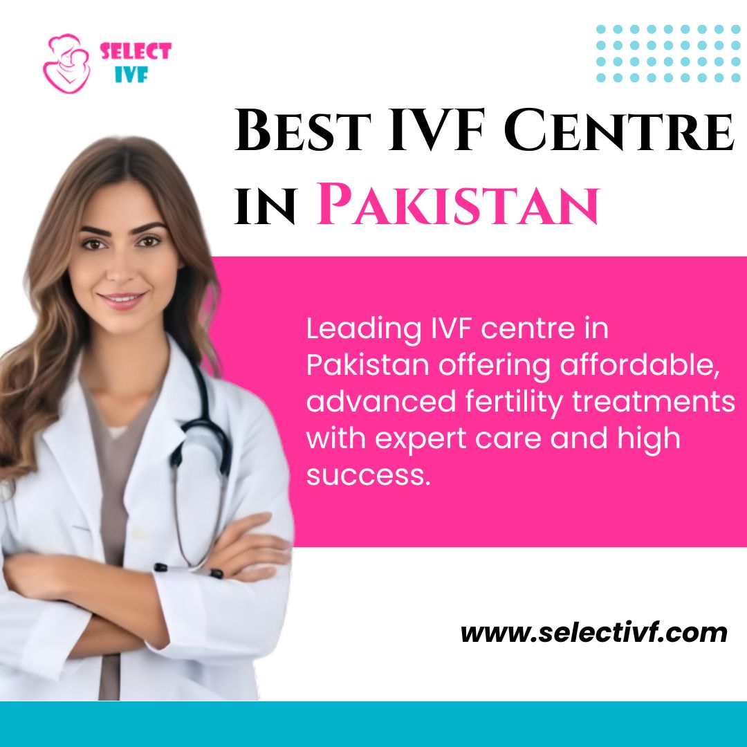 Best IVF Centre in Pakistan