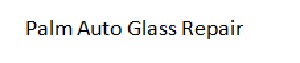Palm Auto Glass Repair