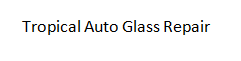 Tropical Auto Glass Repair