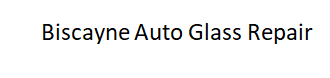 Biscayne Auto Glass Repair