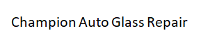 Champion Auto Glass Repair